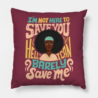 I can barely save me Pillow