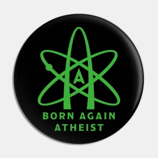 Born again atheist Pin