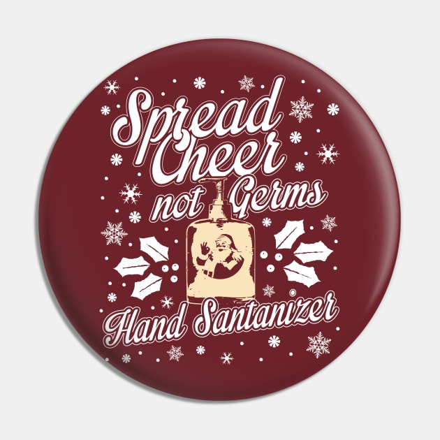 Spread Cheer Not Germs - Finest Hand SANTAnizer Pin by ShirtHappens