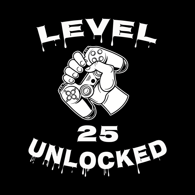 Level 25 Unlocked - Funny Mens 25th Birthday Gamer by Happysphinx