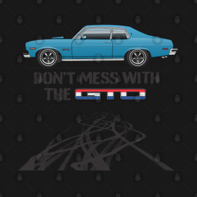 Disover Don't Mess With The GTO-Regatta Blue - 1974 Ventura - T-Shirt