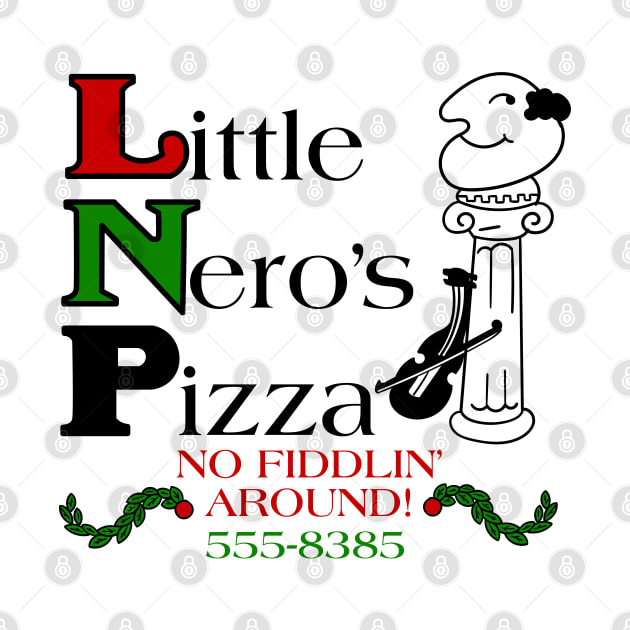 Discover Little Neros Pizza - No Fiddlin Around - Home Alone - T-Shirt