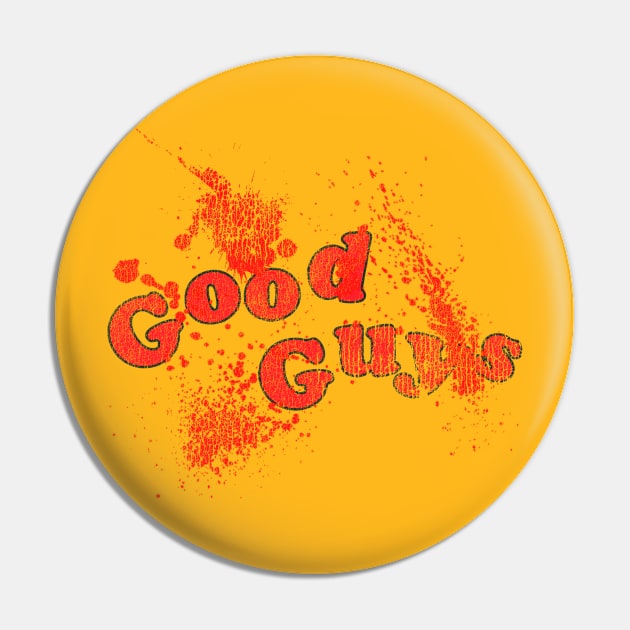 Good Guys Pin by darklordpug