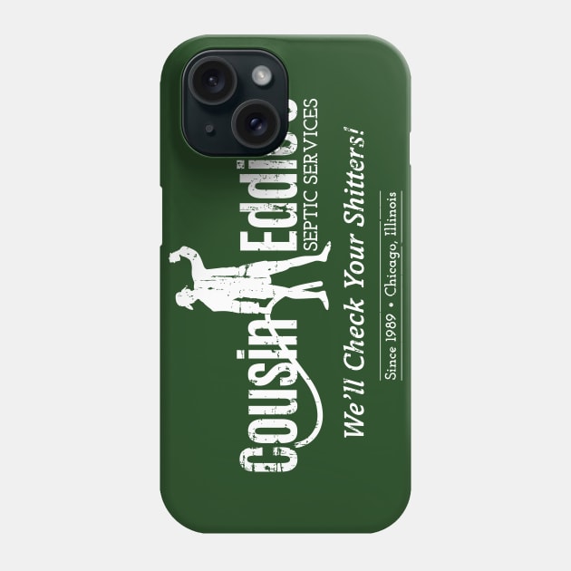 Cousin Eddie's Septic Services (white print) Phone Case by SaltyCult