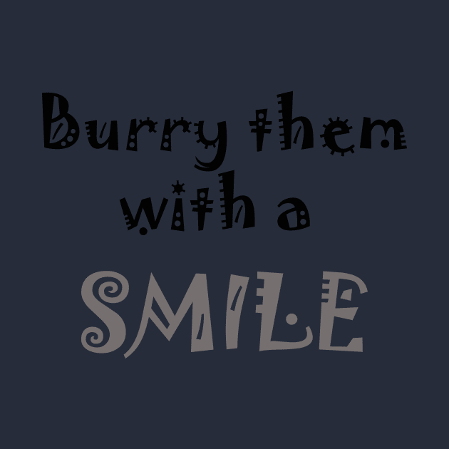 Burry Them With A Smile by Boudady