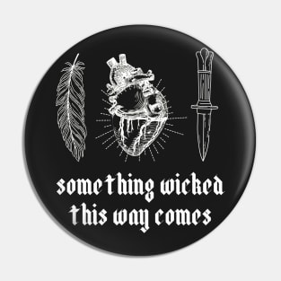 Something Wicked This Way Comes (Macbeth) Pin