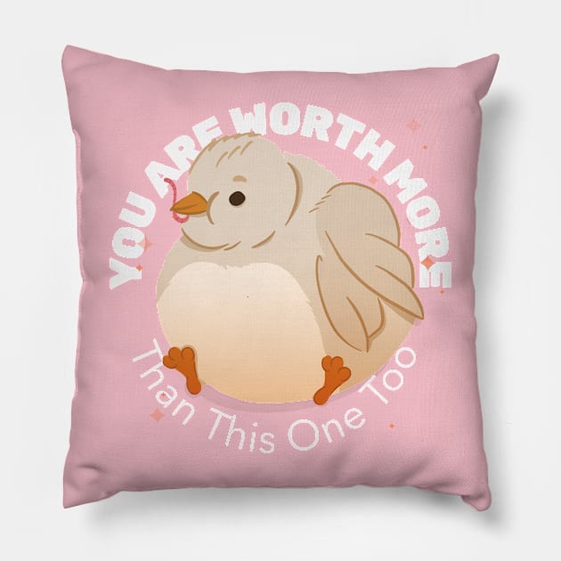 You are Worth More than This One Too KIDS Pillow by JwFanGifts