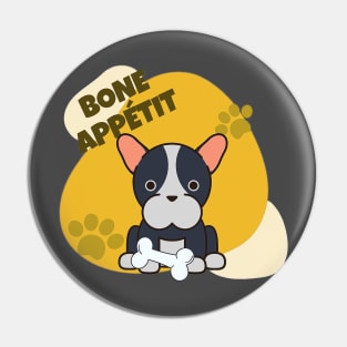 Bone (Bon) Appetit French Bulldog Dog Pin