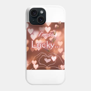 I'm So Lucky... #2 Phone Case