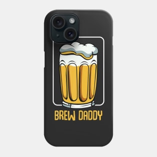 Brew Daddy Beer Drinker Family Brewing Funny Sarcastic Phone Case