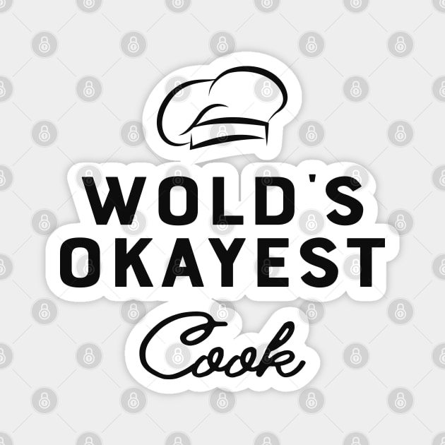 Cook - World's okayest cook Magnet by KC Happy Shop