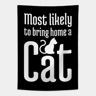 Most Likely to Bring Home a Cat - 3 Tapestry