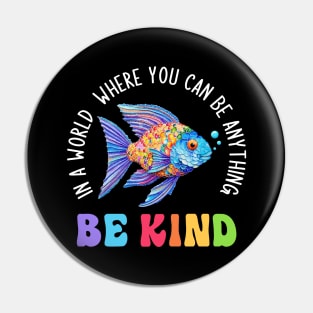 Be Kind Colorfur Fish Teaching Back To School Pin