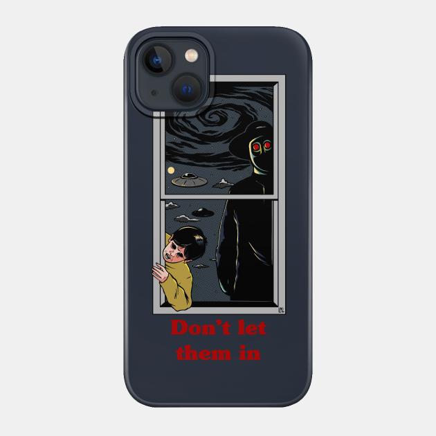 Don't Let Them In - Dont Let Them In - Phone Case