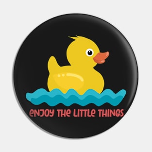 Enjoy the little things, yellow duck Pin
