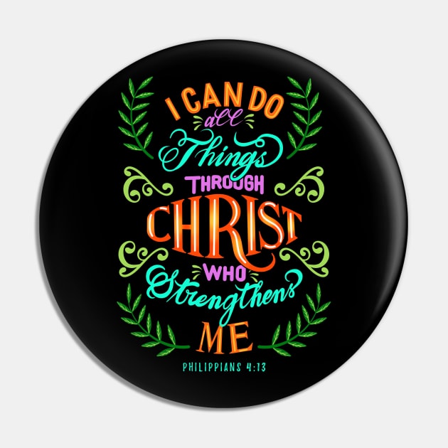 I Can Do All Things Through Christ Who Strengthens me Philippians 4:13 Typography Art Pin by lando218