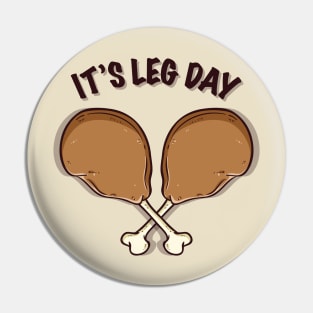 It's Leg Day Pin