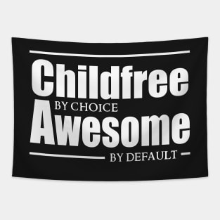 Childfree by choice, Awesome by default. Tapestry