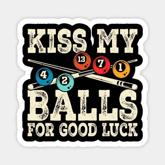 Kiss My Balls For Good Luck T shirt For Women T-Shirt Magnet by QueenTees