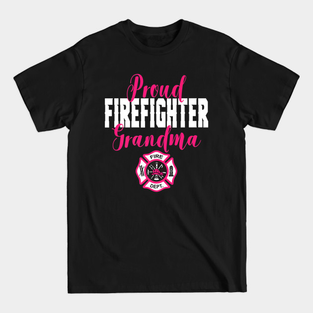 Discover Proud Firefighter Grandma TShirt for Support for Grandchild - Firefighter Gifts For Father Day - T-Shirt