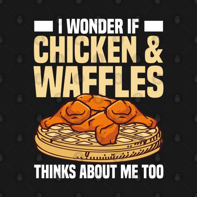 I Wonder If Chicken and Waffles Thinks About Me Too by rhazi mode plagget