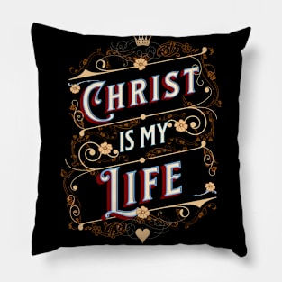 Christ is my life (Col. 3:4). Pillow