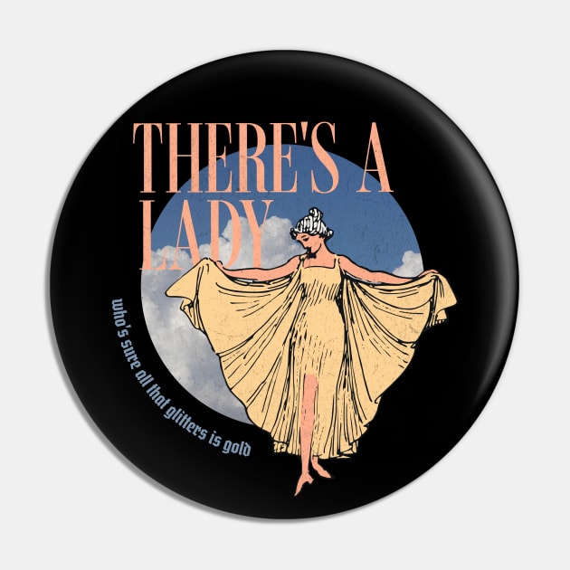 There's a lady who's sure all that glitters is gold - vintage design Pin by BodinStreet