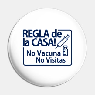 Spanish - House Rule No Vaccine No Visits Pin