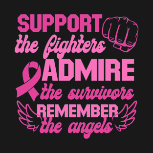 Support the fighters, admire the survivors T-Shirt