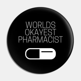 World okayest pharmacist Pin