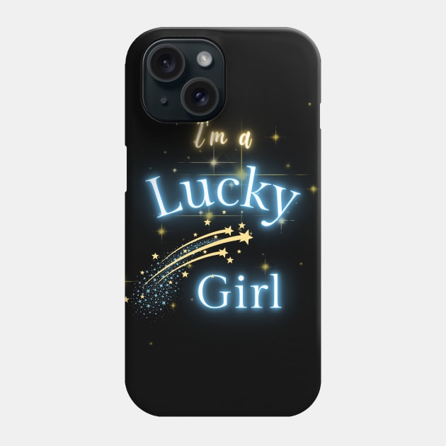 I'm A Lucky Girl #5 Phone Case by Mazzlo Shop