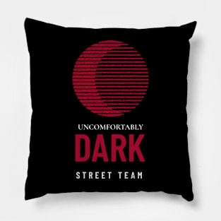 Official Uncomfortably Dark Street Team Pillow