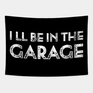 Vintage I Ll Be In The Garage Funny Tapestry