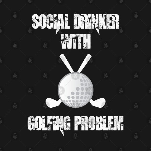 SOCIAL DRIKER WITH GOLFING PROBLEM by Artistry Vibes