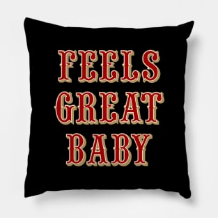 Feels Great Baby - Black Pillow