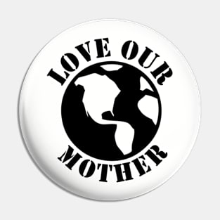 Love our Mother Pin