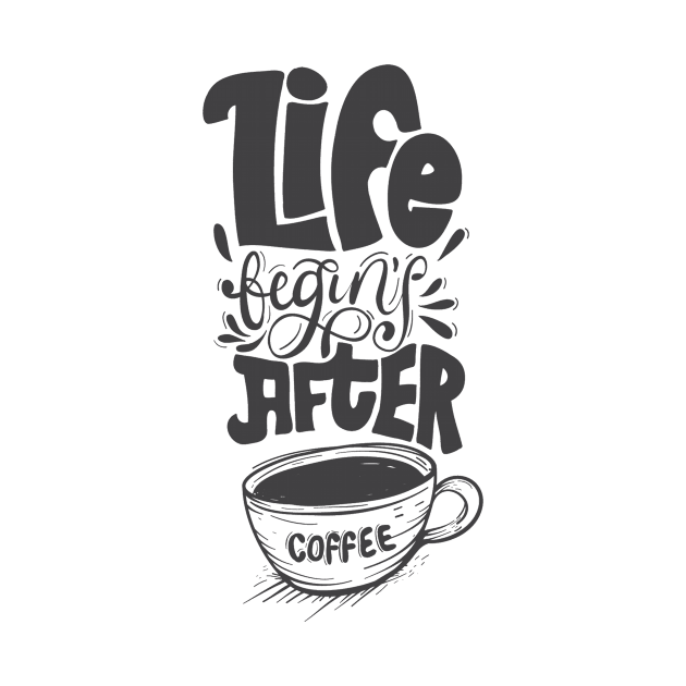 Life begins after Coffee. Coffee lover gift idea. by Precious7