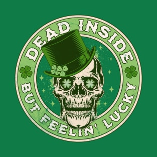 Dead Inside but Feelin' Lucky Saint Patrick's Day Skull T-Shirt