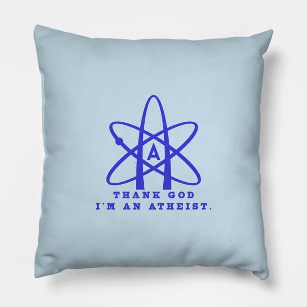 Thank god i'm an atheist Pillow by Room Thirty Four