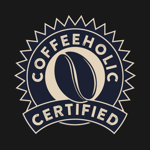 Coffeeholic Certified by EvilSheet