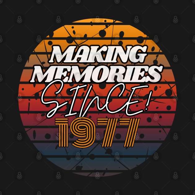 Making Memories Since 1977 by JEWEBIE