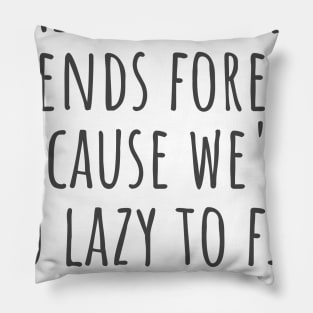 Friends Forever Pillow