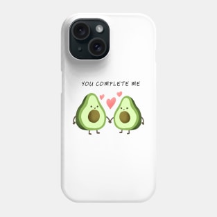 You Complete Me- Avacados Phone Case