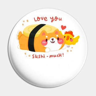 Love You Sushi Much Pin