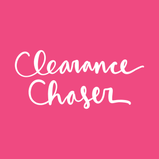 Clearance Chaser: Discount Smart Savvy Shopper T-Shirt