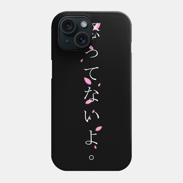 Okottenaiyo (怒ってないよ) = I am not angry. in Japanese traditional horizontal writing style hiragana and kanji in white on pink Sakura Cherry blossom petal Phone Case by FOGSJ