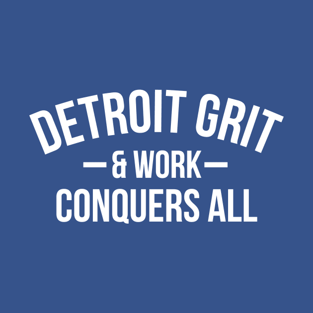 Detroit Grit & Work (white) by HeyBeardMon