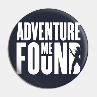 Adventure Found Me Pin