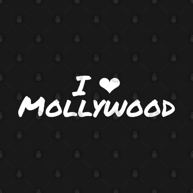 I Love Mollywood Malayalam Indian Movies Heart by faiiryliite