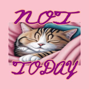 Not Today Cat T-Shirt